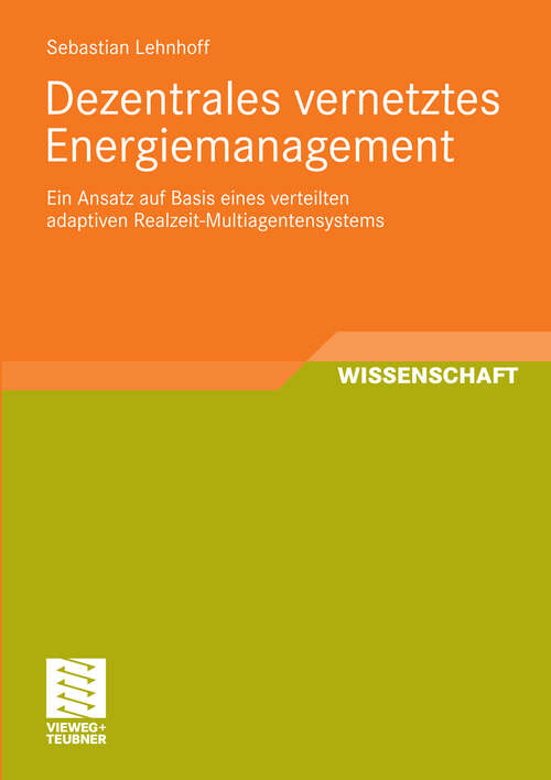 Book cover of Dezentrales vernetztes Energiemanagement: Ein Ansatz auf Basis eines verteilten adaptiven Realzeit-Multiagentensystems (2010)