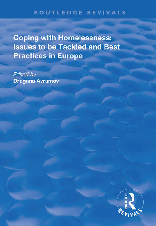 Book cover of Coping with Homelessness: Issues to be Tackled and Best Practices in Europe (Routledge Revivals)