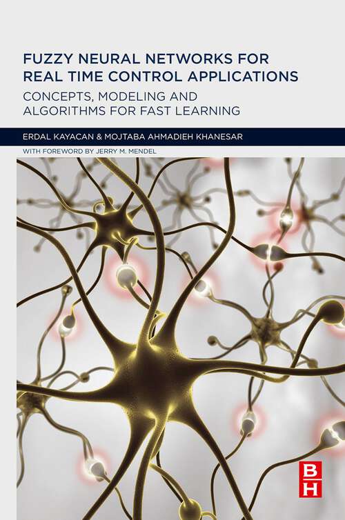 Book cover of Fuzzy Neural Networks for Real Time Control Applications: Concepts, Modeling and Algorithms for Fast Learning