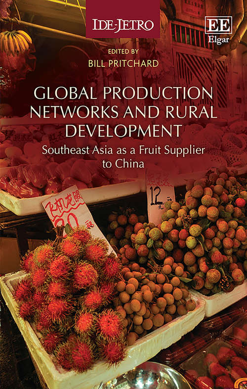 Book cover of Global Production Networks and Rural Development: Southeast Asia as a Fruit Supplier to China