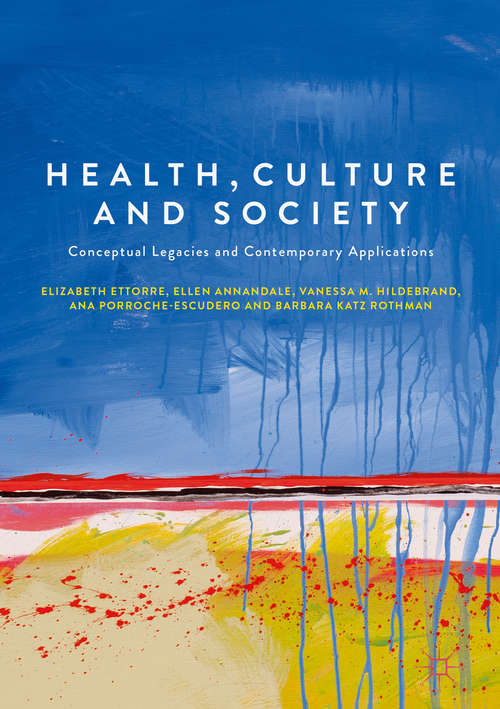 Book cover of Health, Culture and Society: Conceptual Legacies and Contemporary Applications