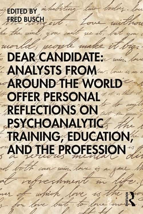 Book cover of Dear Candidate: Analysts From Around The World Offer Personal Reflections On Psychoanalytic Training Education And The Profession