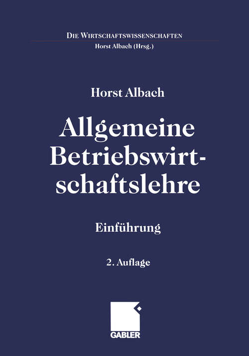 Book cover of Allgemeine Betriebswirtschaftslehre: Einführung (2., überarb. Aufl. 2000) (Die Wirtschaftswissenschaften)