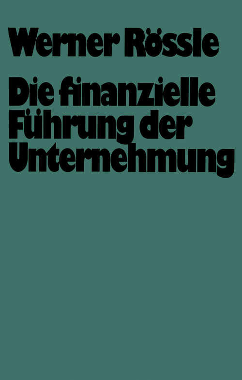 Book cover of Die finanzielle Führung der Unternehmung (1973)