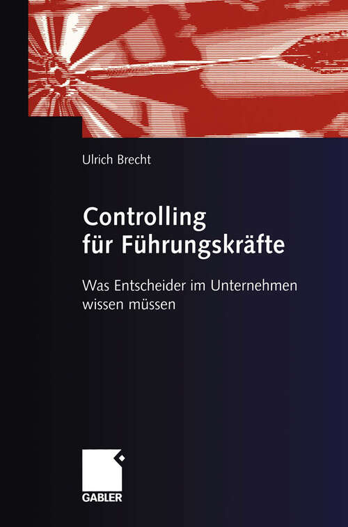 Book cover of Controlling für Führungskräfte: Was Entscheider im Unternehmen wissen müssen (2004)