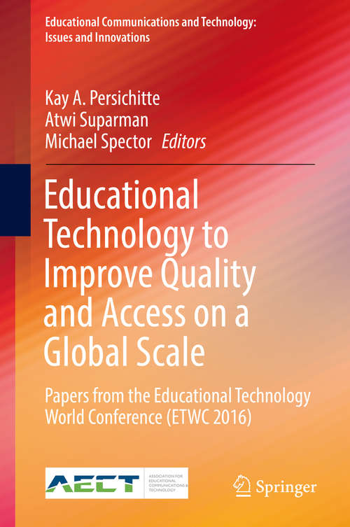 Book cover of Educational Technology to Improve Quality and Access on a Global Scale: Papers from the Educational Technology World Conference (ETWC 2016) (Educational Communications and Technology: Issues and Innovations)