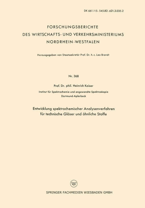 Book cover of Entwicklung spektrochemischer Analysenverfahren für technische Gläser und ähnliche Stoffe (1957) (Forschungsberichte des Wirtschafts- und Verkehrsministeriums Nordrhein-Westfalen #368)