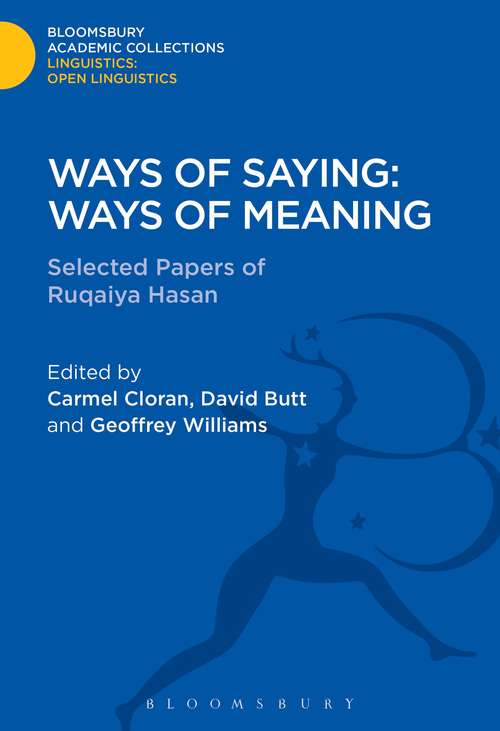 Book cover of Ways of Saying: Selected Papers of Ruqaiya Hasan (Linguistics: Bloomsbury Academic Collections)