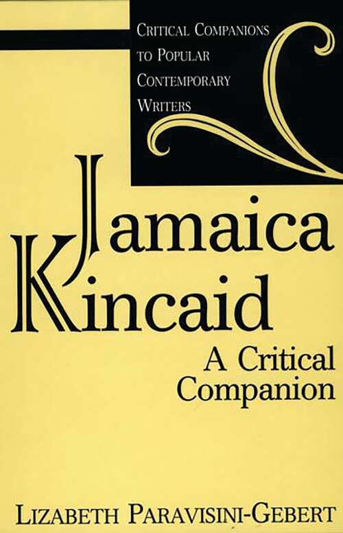 Book cover of Jamaica Kincaid: A Critical Companion (Critical Companions to Popular Contemporary Writers)