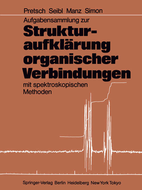Book cover of Aufgabensammlung zur Strukturaufklärung organischer Verbindungen mit spektroskopischen Methoden (1985)