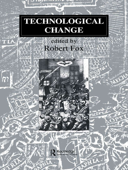 Book cover of Technological Change: Methods and Themes in the History of Technology (Routledge Studies in the History of Science, Technology and Medicine: Vol. 1)