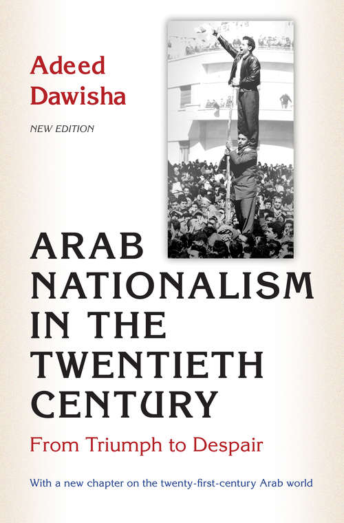 Book cover of Arab Nationalism in the Twentieth Century: From Triumph to Despair