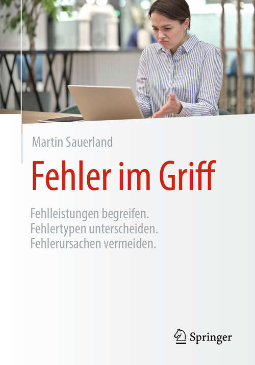 Book cover of Fehler im Griff: Fehlleistungen begreifen. Fehlertypen unterscheiden. Fehlerursachen vermeiden. (2024)