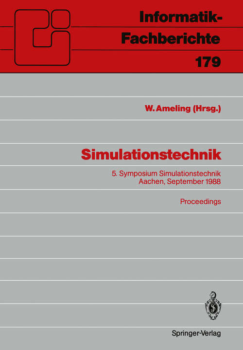 Book cover of Simulationstechnik: 5. Symposium Simulationstechnik Aachen, 28.–30. September 1988 Proceedings (1988) (Informatik-Fachberichte #179)