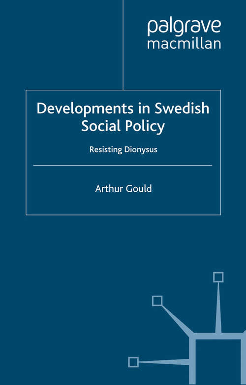 Book cover of Developments in Swedish Social Policy: Resisting Dionysus (2001)