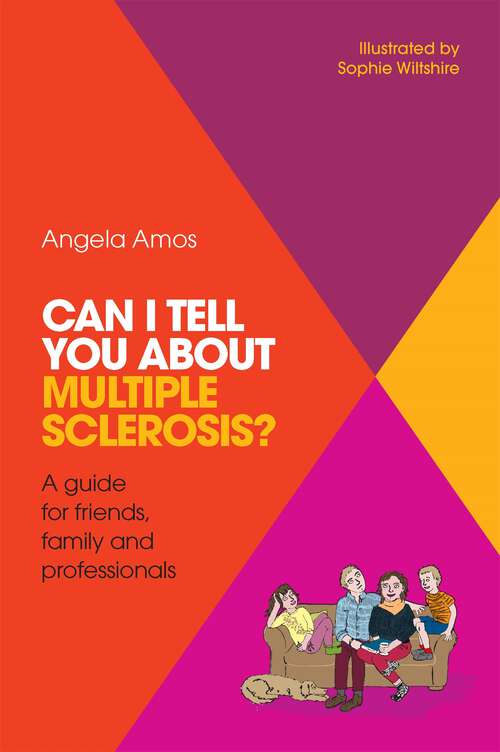 Book cover of Can I tell you about Multiple Sclerosis?: A guide for friends, family and professionals (PDF)