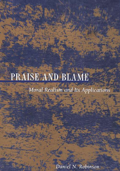 Book cover of Praise and Blame: Moral Realism and Its Applications