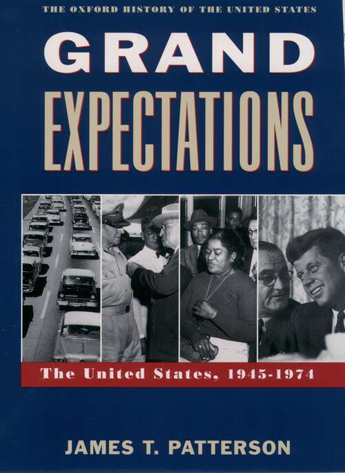 Book cover of Grand Expectations: The United States, 1945-1974 (Oxford History of the United States |v X)