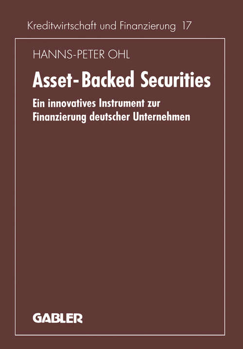 Book cover of Asset-Backed Securities: Ein innovatives Instrument zur Finanzierung deutscher Unternehmen (1994) (Schriftenreihe für Kreditwirtschaft und Finanzierung #224)