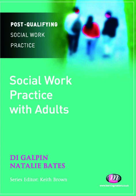 Book cover of Social Work Practice with Adults (First Edition) (Post-Qualifying Social Work Practice Series)