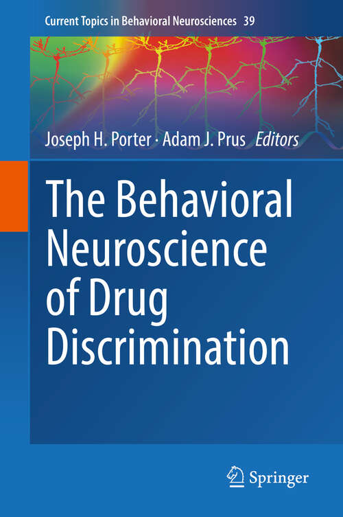 Book cover of The Behavioral Neuroscience of Drug Discrimination (1st ed. 2018) (Current Topics in Behavioral Neurosciences #39)