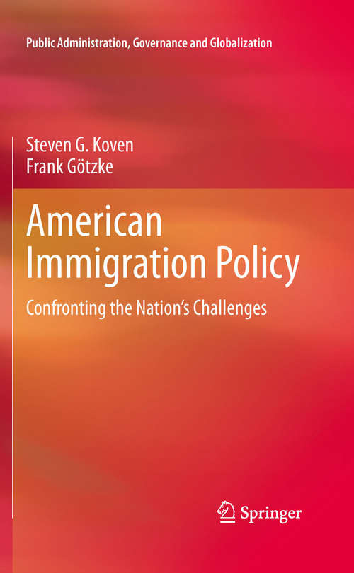 Book cover of American Immigration Policy: Confronting the Nation's Challenges (2010) (Public Administration, Governance and Globalization #1)