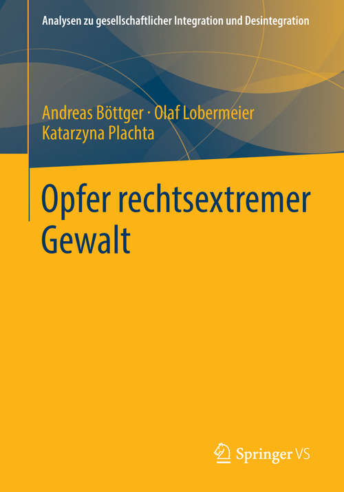 Book cover of Opfer rechtsextremer Gewalt (2014) (Analysen zu gesellschaftlicher Integration und Desintegration)