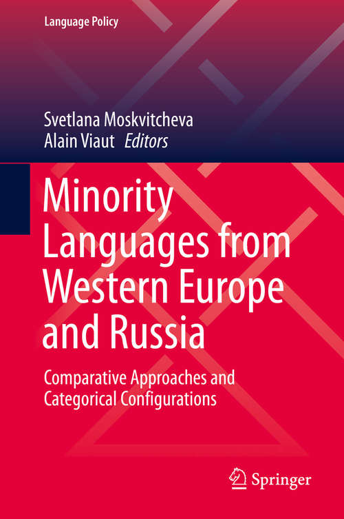 Book cover of Minority Languages from Western Europe and Russia: Comparative Approaches and Categorical Configurations (1st ed. 2019) (Language Policy #21)