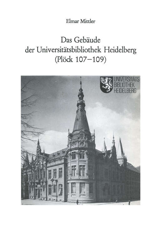 Book cover of Das Gebäude der Universitätsbibliothek Heidelberg (Plöck 107–109) (1981)