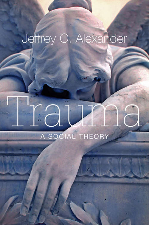 Book cover of Trauma: A Social Theory (Cambridge Cultural Social Studies)