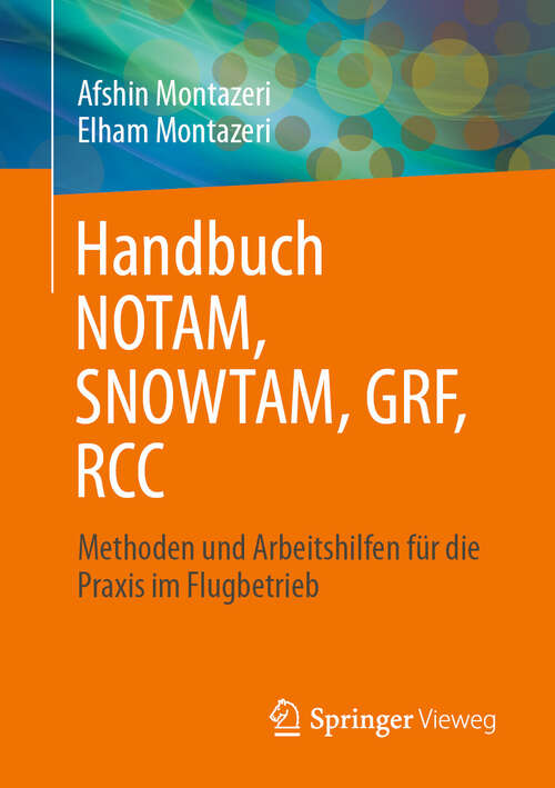 Book cover of Handbuch NOTAM, SNOWTAM, GRF, RCC: Methoden und Arbeitshilfen für die Praxis im Flugbetrieb (2024)