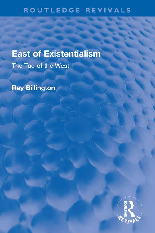 Book cover of East of Existentialism: The Tao of the West (Routledge Revivals)