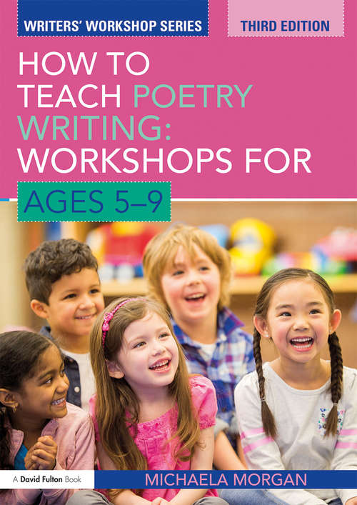 Book cover of How to Teach Poetry Writing: Workshops for Ages 5-9 (3) (Writers' Workshop)