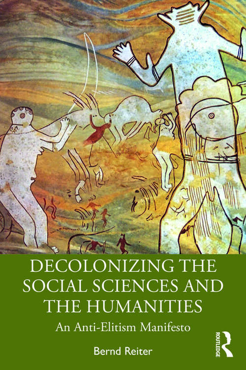 Book cover of Decolonizing the Social Sciences and the Humanities: An Anti-Elitism Manifesto