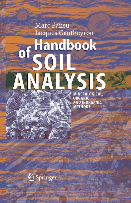Book cover of Handbook of Soil Analysis: Mineralogical, Organic and Inorganic Methods (2006)