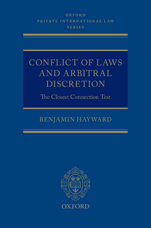 Book cover of Conflict of Laws and Arbitral Discretion: The Closest Connection Test (Oxford Private International Law Series)