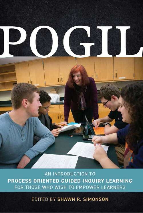 Book cover of POGIL: An Introduction to Process Oriented Guided Inquiry Learning for Those Who Wish to Empower Learners