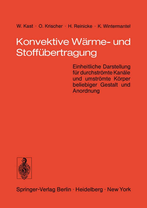 Book cover of Konvektive Wärme- und Stoffübertragung: Einheitliche Darstellung für durchströmte Kanäle und umströmte Körper beliebiger Gestalt und Anordnung (1974)