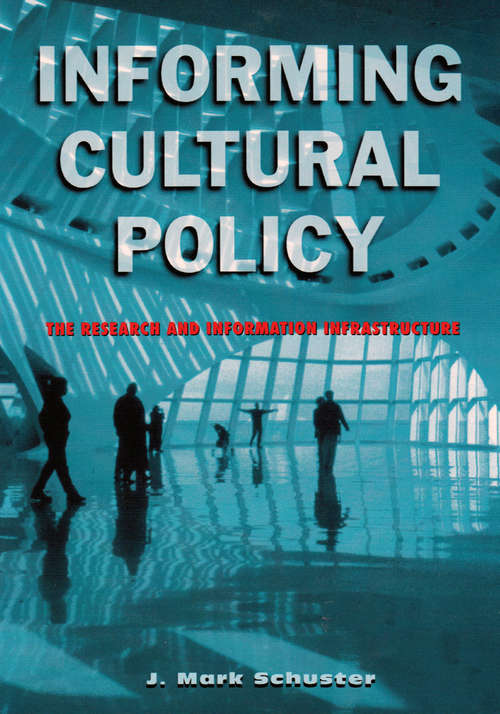 Book cover of Informing Cultural Policy: The Information and Research Infrastructure