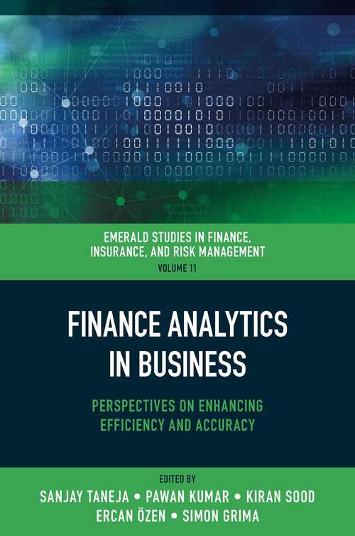 Book cover of Finance Analytics in Business: Perspectives on Enhancing Efficiency and Accuracy (Emerald Studies in Finance, Insurance, And Risk Management #11)