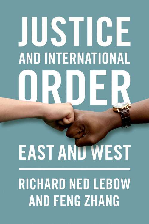 Book cover of Justice and International Order: East and West