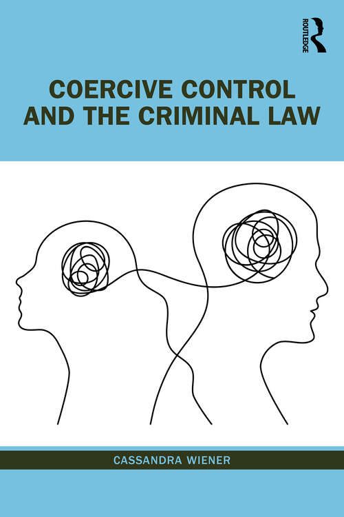 Book cover of Coercive Control and the Criminal Law