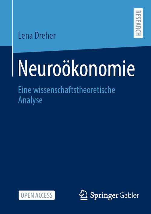 Book cover of Neuroökonomie: Eine wissenschaftstheoretische Analyse (1. Aufl. 2022)