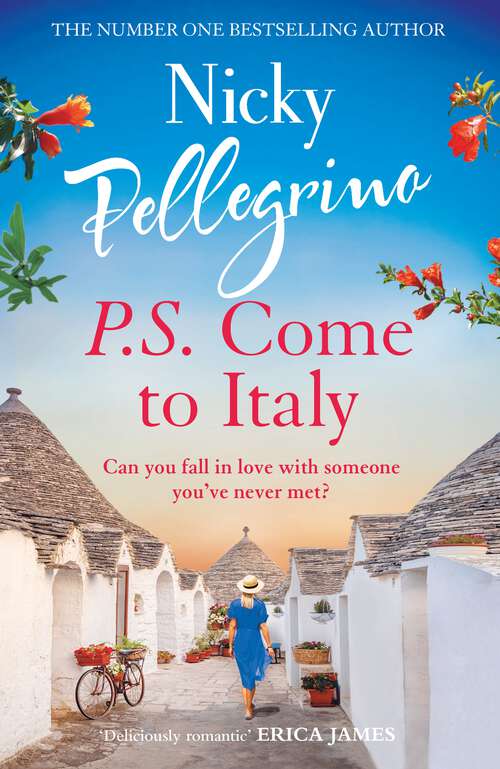 Book cover of P.S. Come to Italy: The perfect uplifting and gorgeously romantic holiday read from the No.1 bestselling author!
