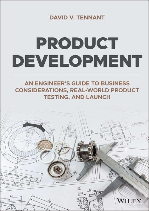 Book cover of Product Development: An Engineer's Guide to Business Considerations, Real-World Product Testing, and Launch