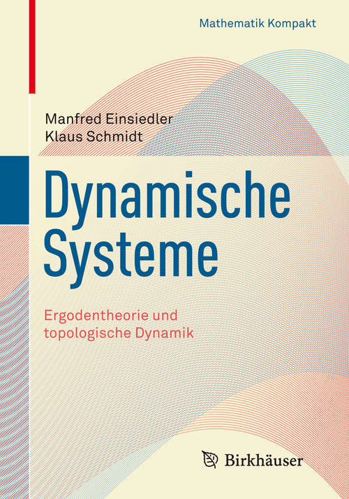 Book cover of Dynamische Systeme: Ergodentheorie und topologische Dynamik (2014) (Mathematik Kompakt)