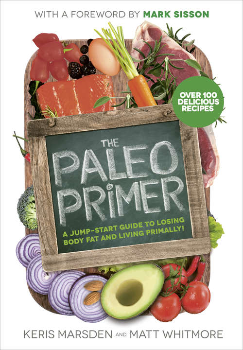 Book cover of The Paleo Primer: A Jump-Start Guide to Losing Body Fat and Living Primally