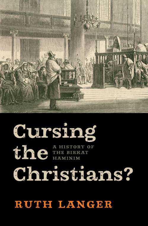 Book cover of Cursing the Christians?: A History of the Birkat HaMinim
