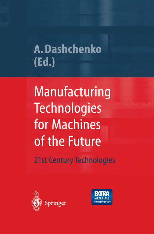 Book cover of Manufacturing Technologies for Machines of the Future: 21st Century Technologies (2003)
