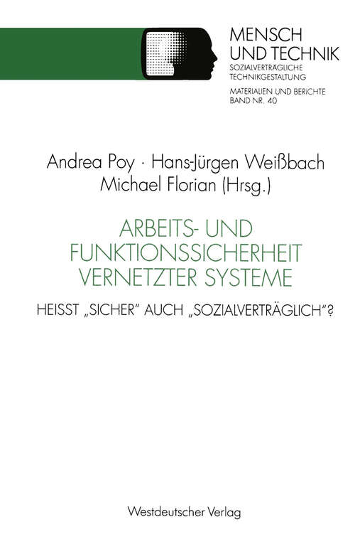 Book cover of Arbeits- und Funktionssicherheit vernetzter Systeme: Heißt „sicher“ auch „sozialverträglich“? (1993) (Sozialverträgliche Technikgestaltung, Materialien und Berichte)